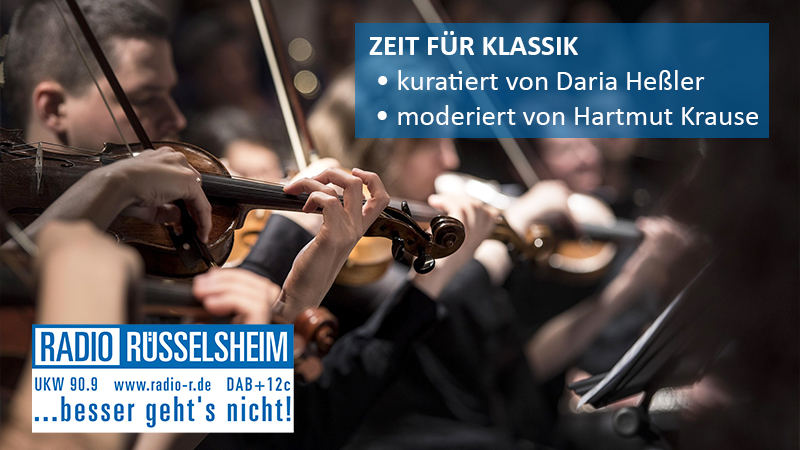 Zeit für Klassik kuratiert Daria Heßler moderiert Hartmut Krause